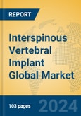 Interspinous Vertebral Implant Global Market Insights 2024, Analysis and Forecast to 2029, by Manufacturers, Regions, Technology, Application, Product Type- Product Image