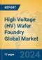High Voltage (HV) Wafer Foundry Global Market Insights 2024, Analysis and Forecast to 2029, by Manufacturers, Regions, Technology, Application, Product Type - Product Thumbnail Image