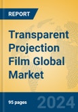 Transparent Projection Film Global Market Insights 2024, Analysis and Forecast to 2029, by Manufacturers, Regions, Technology, Application, Product Type- Product Image