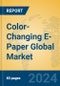 Color-Changing E-Paper Global Market Insights 2024, Analysis and Forecast to 2029, by Manufacturers, Regions, Technology, Application, Product Type - Product Image