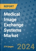 Medical Image Exchange Systems Market - Global Industry Analysis, Size, Share, Growth, Trends, and Forecast 2031 - By Product, Technology, Grade, Application, End-user, Region: (North America, Europe, Asia Pacific, Latin America and Middle East and Africa)- Product Image