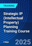 Strategic IP (Intellectual Property) Planning Training Course (ONLINE EVENT: September 17-19, 2025)- Product Image
