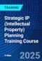 Strategic IP (Intellectual Property) Planning Training Course (September 17-19, 2025) - Product Thumbnail Image