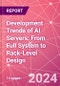 Development Trends of AI Servers: From Full System to Rack-Level Design - Product Image