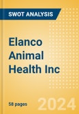 Elanco Animal Health Inc (ELAN) - Financial and Strategic SWOT Analysis Review- Product Image