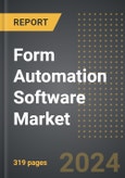 Form Automation Software Market (2024 Edition): Market Size, Trends, Opportunities and Forecast by Application, Industry, Deployment, Region, By Country: 2020-2030- Product Image