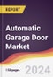 Automatic Garage Door Market Report: Trends, Forecast and Competitive Analysis to 2030 - Product Image