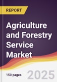 Agriculture and Forestry Service Market Report: Trends, Forecast and Competitive Analysis to 2031- Product Image