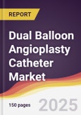 Dual Balloon Angioplasty Catheter Market Report: Trends, Forecast and Competitive Analysis to 2031- Product Image