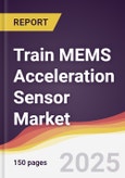 Train MEMS Acceleration Sensor Market Report: Trends, Forecast and Competitive Analysis to 2031- Product Image