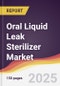 Oral Liquid Leak Sterilizer Market Report: Trends, Forecast and Competitive Analysis to 2031 - Product Image