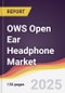OWS Open Ear Headphone Market Report: Trends, Forecast and Competitive Analysis to 2031 - Product Image