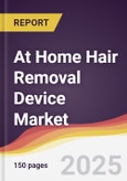 At Home Hair Removal Device Market Report: Trends, Forecast and Competitive Analysis to 2031- Product Image