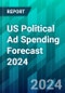 US Political Ad Spending Forecast 2024 - Product Thumbnail Image