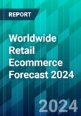 Worldwide Retail Ecommerce Forecast 2024: Steadiness and Stability Replaces High Highs and Low Lows- Product Image