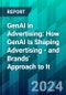 GenAI in Advertising: How GenAI Is Shaping Advertising - and Brands’ Approach to It - Product Thumbnail Image