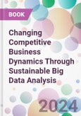 Changing Competitive Business Dynamics Through Sustainable Big Data Analysis- Product Image