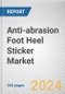 Anti-abrasion Foot Heel Sticker Market By Material: Global Opportunity Analysis and Industry Forecast, 2024-2033 - Product Thumbnail Image