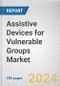 Assistive Devices for Vulnerable Groups Market By Product: Global Opportunity Analysis and Industry Forecast, 2024-2033 - Product Image