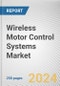 Wireless Motor Control Systems Market By Product Type: Global Opportunity Analysis and Industry Forecast, 2024-2032 - Product Image