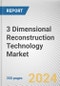 3 Dimensional Reconstruction Technology Market By Component: Global Opportunity Analysis and Industry Forecast, 2024-2032 - Product Image