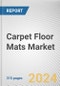 Carpet Floor Mats Market By Type: Global Opportunity Analysis and Industry Forecast, 2024-2033 - Product Thumbnail Image