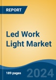 Led Work Light Market - Global Industry Size, Share, Trends, Opportunity, and Forecast, 2019-2029F- Product Image