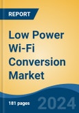 Low Power Wi-Fi Conversion Market - Global Industry Size, Share, Trends, Opportunity, and Forecast, 2019-2029F- Product Image