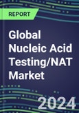2024 Global Nucleic Acid Testing/NAT Market: Molecular Diagnostic Analyzers and Strategic Profiles of Leading Suppliers- Product Image