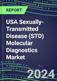 2024 USA Sexually-Transmitted Disease (STD) Molecular Diagnostics Market: Shares and Segment Forecasts - Chancroid, Chlamydia, Gonorrhea, Herpes (I/II, VI), Papillomavirus (Pap Smear, HPV), Syphilis- Product Image