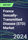 2024 France Sexually-Transmitted Disease (STD) Market: Shares and Segment Forecasts - AIDS/HIV, Chancroid, Chlamydia, Gonorrhea, Granuloma Inguinale, Herpes I/II, Lymphogranuloma, Mycoplasma, Papillomavirus, Syphilis, Trichomonas Vaginalis- Product Image
