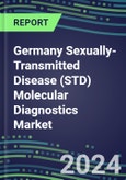 2024 Germany Sexually-Transmitted Disease (STD) Molecular Diagnostics Market: Shares and Segment Forecasts - Chancroid, Chlamydia, Gonorrhea, Herpes (I/II, VI), Papillomavirus (Pap Smear, HPV), Syphilis- Product Image