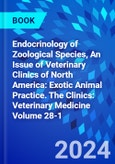 Endocrinology of Zoological Species, An Issue of Veterinary Clinics of North America: Exotic Animal Practice. The Clinics: Veterinary Medicine Volume 28-1- Product Image