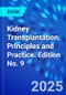 Kidney Transplantation. Principles and Practice. Edition No. 9 - Product Thumbnail Image