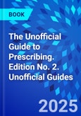The Unofficial Guide to Prescribing. Edition No. 2. Unofficial Guides- Product Image