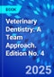 Veterinary Dentistry: A Team Approach. Edition No. 4 - Product Thumbnail Image