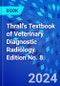 Thrall's Textbook of Veterinary Diagnostic Radiology. Edition No. 8 - Product Image