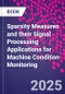 Sparsity Measures and their Signal Processing Applications for Machine Condition Monitoring - Product Thumbnail Image