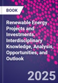 Renewable Energy Projects and Investments. Interdisciplinary Knowledge, Analysis, Opportunities, and Outlook- Product Image