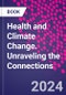Health and Climate Change. Unraveling the Connections - Product Thumbnail Image