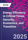 Energy Efficiency in Critical Times. Security, Economics, and Transition- Product Image