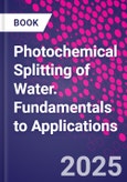 Photochemical Splitting of Water. Fundamentals to Applications- Product Image