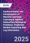 Implementation and Interpretation of Machine and Deep Learning to Applied Subsurface Geological Problems. Prediction Models Exploiting Well-Log Information - Product Thumbnail Image