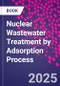 Nuclear Wastewater Treatment by Adsorption Process - Product Thumbnail Image