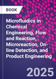 Microfluidics in Chemical Engineering. Flow and Reaction, Microreaction, On-line Detection, and Product Engineering- Product Image