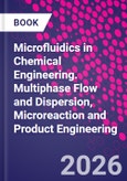 Microfluidics in Chemical Engineering. Multiphase Flow and Dispersion, Microreaction and Product Engineering- Product Image