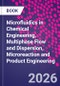 Microfluidics in Chemical Engineering. Multiphase Flow and Dispersion, Microreaction and Product Engineering - Product Image