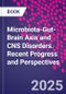 Microbiota-Gut-Brain Axis and CNS Disorders. Recent Progress and Perspectives - Product Thumbnail Image