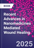 Recent Advances in Nanomedicines Mediated Wound Healing- Product Image