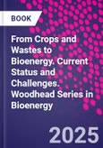 From Crops and Wastes to Bioenergy. Current Status and Challenges. Woodhead Series in Bioenergy- Product Image